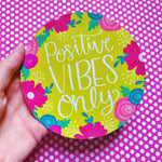 Positive Vibes Only - Magnet