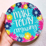 Make Today Amazing - Magnet