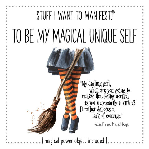 Stuff I Want To Manifest: To Be My Magical Unique Self