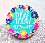 Make Today Amazing - Magnet